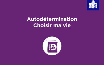 Autodétermination, choisir ma vie