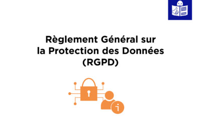 Le Règlement Général sur la Protection des Données (RGPD)